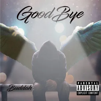 Goodbye by Buddah