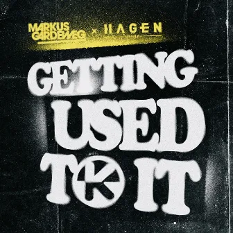 Getting Used to It by Hagen Feetly