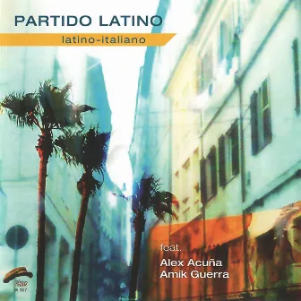 Partido latino (feat. Alex Acuna, Amik Guerra) [Latino italiano] by Marco Pacassoni