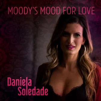 Moody's Mood For Love by Daniela Soledade