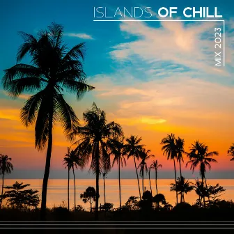 Islands of Chill Mix 2023 by Del Mar Chill Music Club