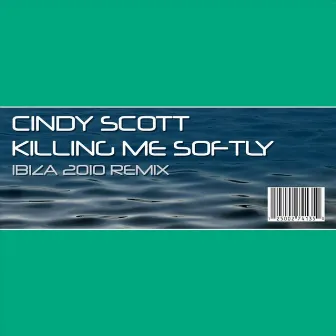 Killing Me Softly - Single by Cindy Scott