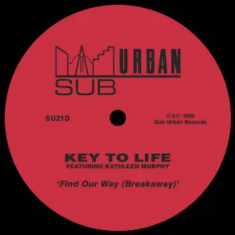 Find Our Way (Breakaway) [feat. Kathleen Murphy] by Key To Life