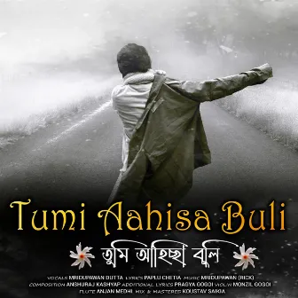 Tumi Aahisa Buli by Mridupawan Dutta