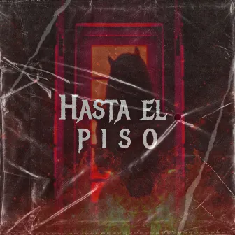 Hasta el Piso by GrizzlyTrap