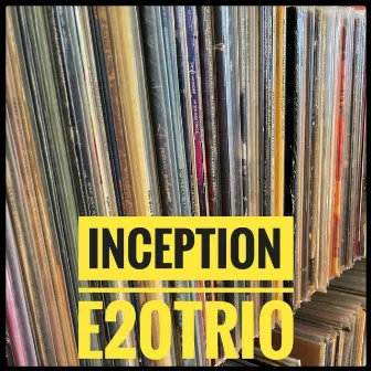 Inception EP by E20 Trio