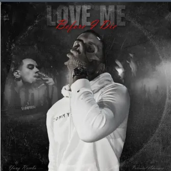 Love Me Before I Die by BabyGotIt