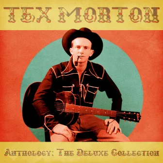 Anthology: The Deluxe Collection (Remastered) by Tex Morton