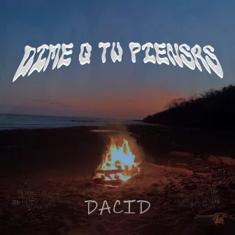 Dime Q Tu Piensas by Dacid