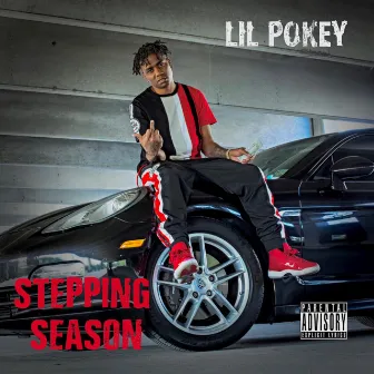 Stepping Season by Lil Pokey