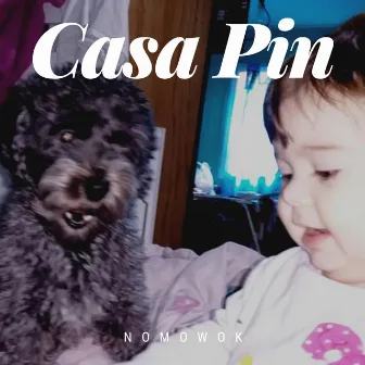 Casa Pin by Nomowok