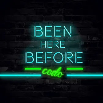 Been Here Before by Codo