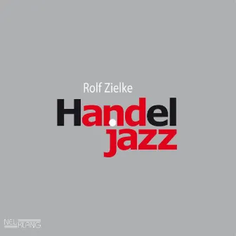 Handel Jazz by Rolf Zielke