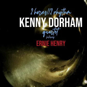 2 Horns/2 Rhythm by Kenny Dorham Quartet