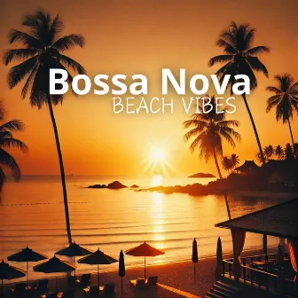 Bossa Nova Beach Vibes: The Perfect Harmony of Smooth Tunes and Sandy Beaches by Summer Jazz Paradise