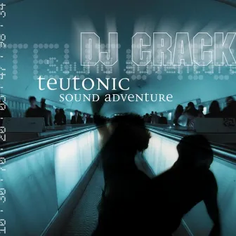 Teutonic Sound Adventure by DJ Crack