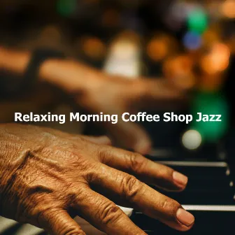 Relaxing Morning Coffee Shop Jazz by Jazz Morning Playlist