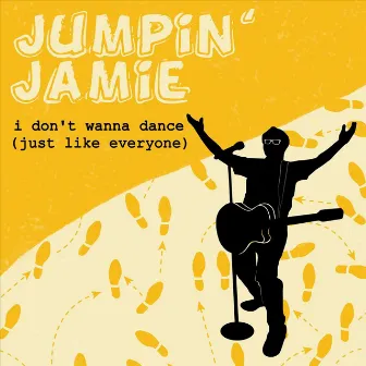 I Don't Wanna Dance (Just Like Everyone) by Jumpin' jamie