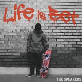 Life Is Bet by The Speakers