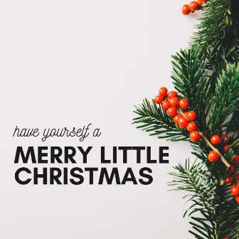 Have Yourself A Merry Little Christmas by Marco Randazzo