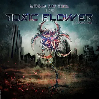 Toxic Flower by Denny the Cool