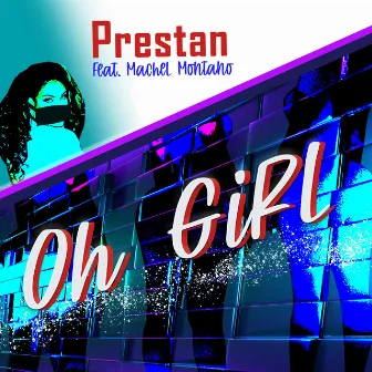 Oh Girl by Prestan