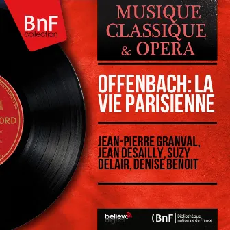 Offenbach: La vie parisienne (Stereo Version) by Jean Desailly