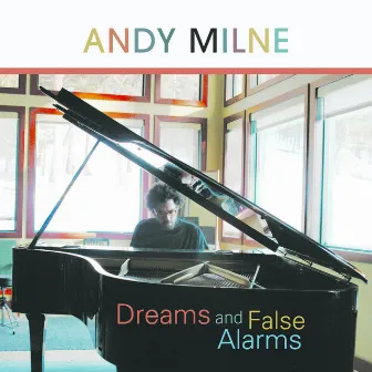 Dreams And False Alarms by Andy Milne