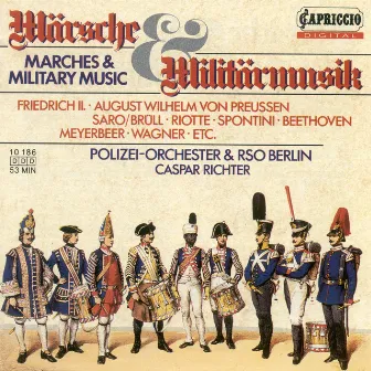 Marches and Military Music – Bergwitz-Goffeng, H. / Frederick Ii / Weber, C.M. Von / Beethoven, L. Van / Spontini, G. / Riotte, P.J. by Caspar Richter