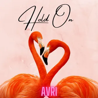 Hold on by Avri