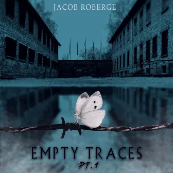 Empty Traces, Pt. 1 by Jacob Roberge