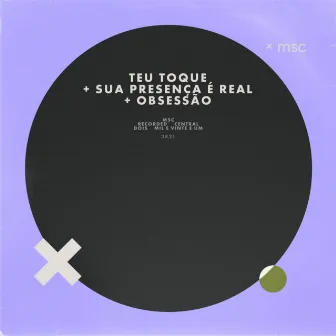 Teu Toque / Sua Presença É Real / Obsessão (Ao Vivo) by Central MSC