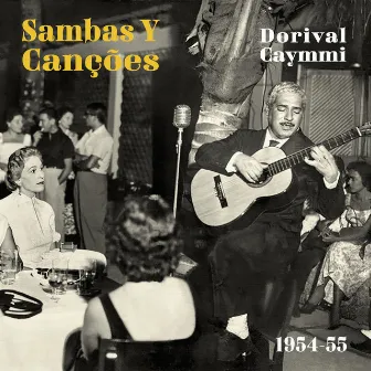 Sambas Y Canções - Dorival Caymmi 1954-55 by Dorival Caymmi