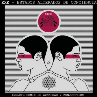 Estados Alterados de Conciencia by KXK