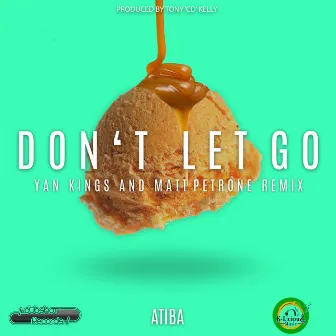 Don't Let Go (Yan Kings and Matt Petrone Cherry Pop Remix) by Atiba