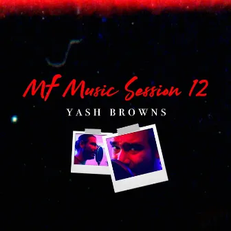 MF Music Session 12 by Yash Browns