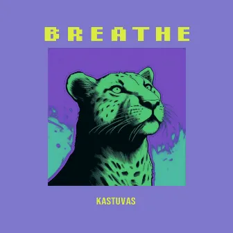 Breathe by Kastuvas