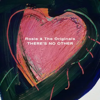 There’s No Other by Rosie & The Originals