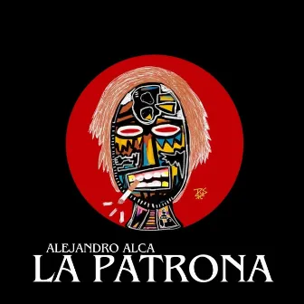 La Patrona by Alejandro Alca