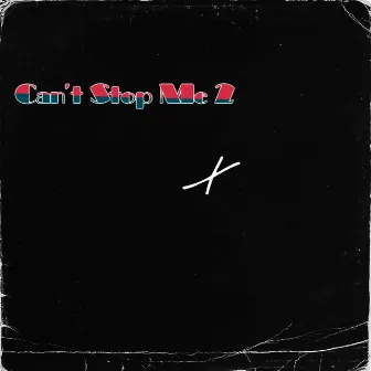 Can't Stop Me 2 by Dior Carter