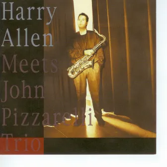 Harry Allen Meets The John Pizzarelli Trio by Harry Allen