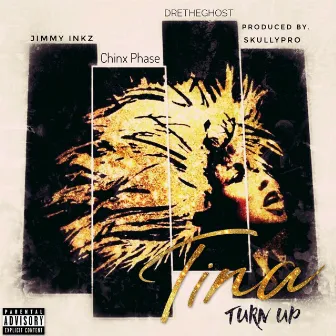 Tina Turn Up by Jimmy Inkz