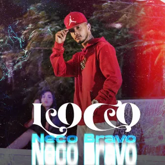 Loco by Neco Bravo