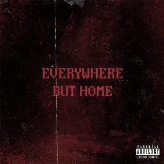 Everywhere but Home by Jaylon Musa