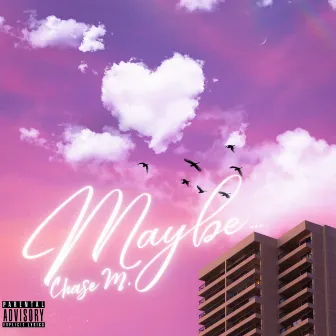 Maybe by Chase Miracles