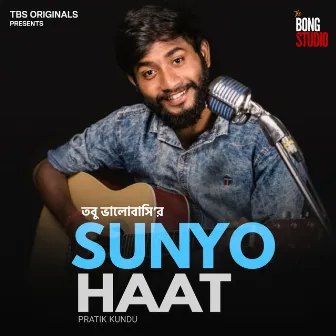 Sunyo Haat (From 