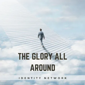 The Glory All Around by Identity Network