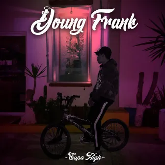 Supa High by Young Frank