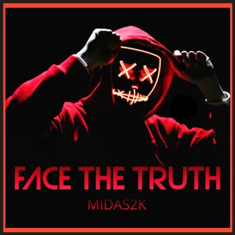 Face the truth by Midas2k