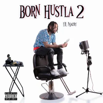 Born Hustla 2 by Lil Machy